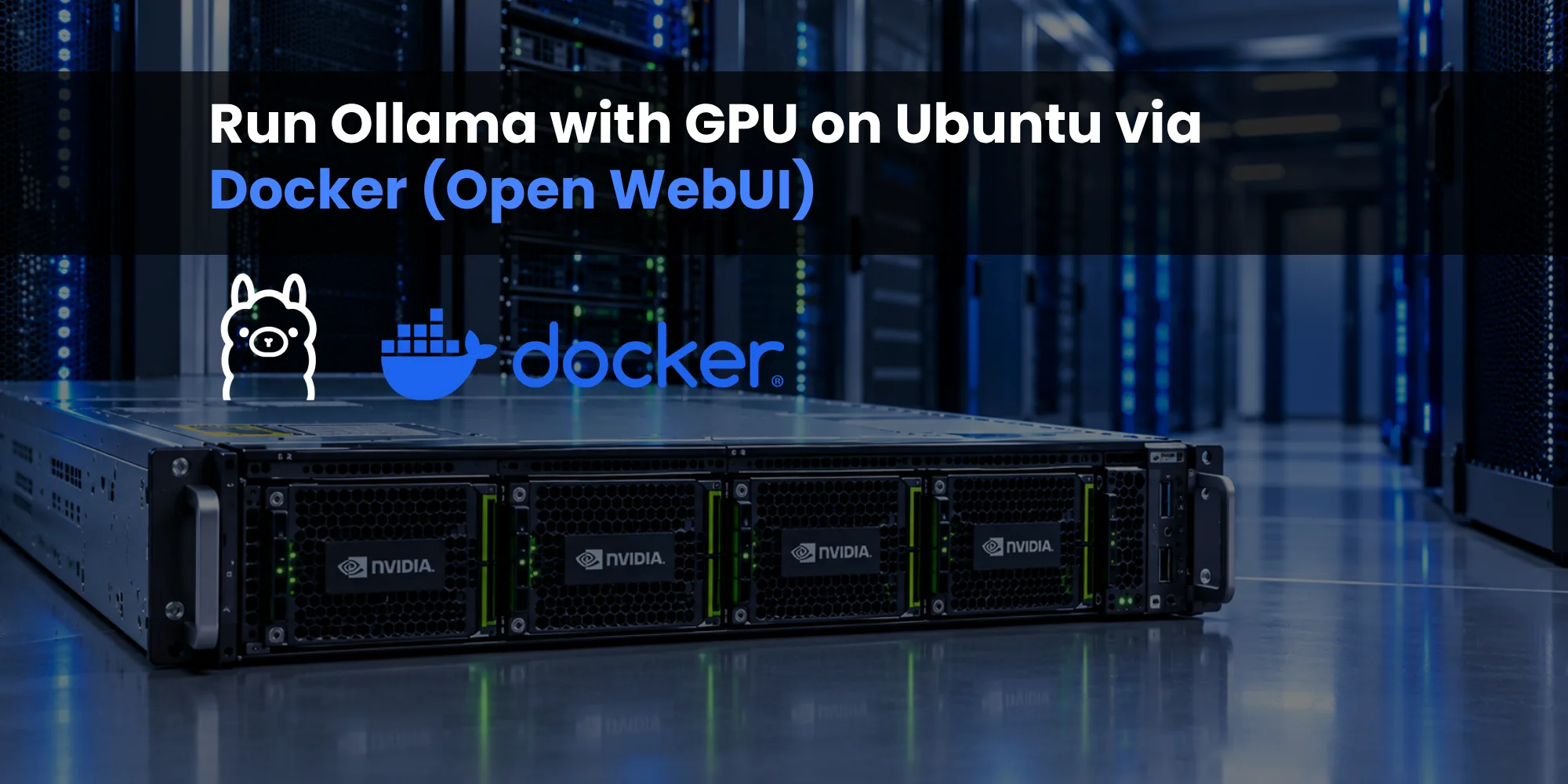 Build a Private AI Server: Ollama + GPU on Ubuntu